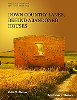 eBook (epub) Down Country Lanes, Behind Abandoned Houses de Keith V. Bletzer