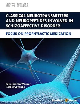 E-Book (epub) Classical Neurotransmitters and Neuropeptides Involved in Schizoaffective Disorder: Focus on Prophylactic Medication von Felix-Martin Werner