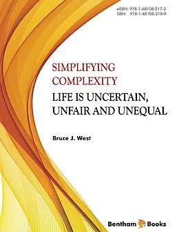 E-Book (epub) Simplifying Complexity: Life is Uncertain, Unfair and Unequal von Bruce J. West