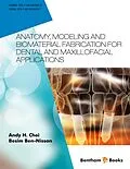 E-Book (epub) Anatomy, Modeling and Biomaterial Fabrication for Dental and Maxillofacial Applications von Andy Choi