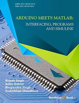 E-Book (epub) Arduino meets MATLAB: Interfacing, Programs and Simulink von Bhupendra Singh