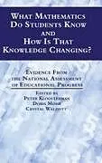 Fester Einband What Mathematics Do Students Know and How is that Knowledge Changing? Evidence from the National Assessment of Educational Progress (HC) von