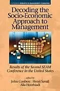 Kartonierter Einband (Kt) Decoding the Socio Economic Approach to Management von