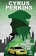 E-Book (pdf) Cyrus Perkins and the Haunted Taxi Cab #TPB von Dave Dwonch