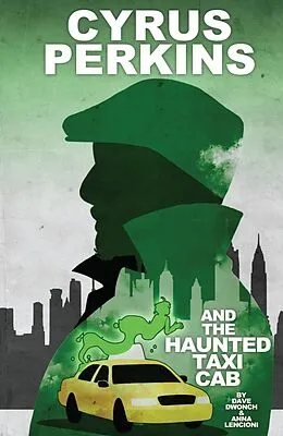 E-Book (pdf) Cyrus Perkins and the Haunted Taxi Cab #TPB von Dave Dwonch