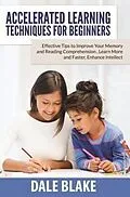 E-Book (epub) Accelerated Learning Techniques For Beginners von Dale Blake