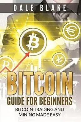 E-Book (epub) Bitcoin Guide For Beginners von Dale Blake