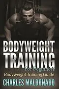 E-Book (epub) Bodyweight Training For Beginners von Charles Maldonado