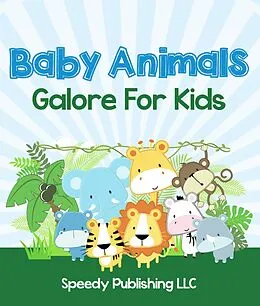 E-Book (epub) Baby Animals Galore For Kids von Speedy Publishing