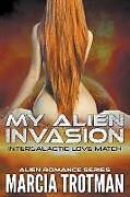 Couverture cartonnée My Alien Invasion de Marcia Trotman