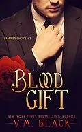 E-Book (epub) Blood Gift (Vampire's Choice Paranormal Romance, #3) von V. M. Black