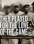E-Book (epub) They Played for the Love of the Game von Frank M. White