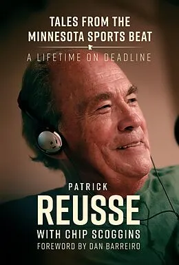 E-Book (epub) Tales from the Minnesota Sports Beat von Patrick Reusse, Chip Scoggins