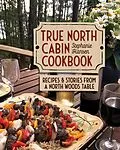 E-Book (epub) True North Cabin Cookbook von Stephanie Hansen