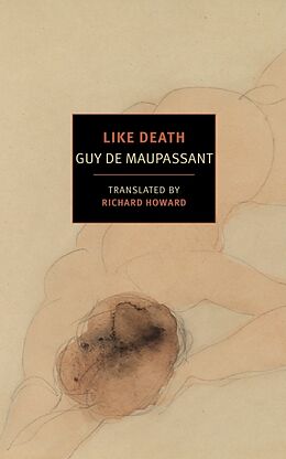 Couverture cartonnée Like Death de Guy De Maupassant, Richard Howard