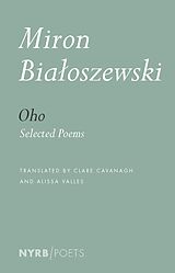 Couverture cartonnée Oho: Selected Poetry and Prose de Miron Bialoszewski