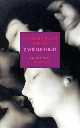 E-Book (epub) Käsebier Takes Berlin von Gabriele Tergit
