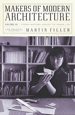 E-Book (epub) Makers of Modern Architecture, Volume III von Martin Filler