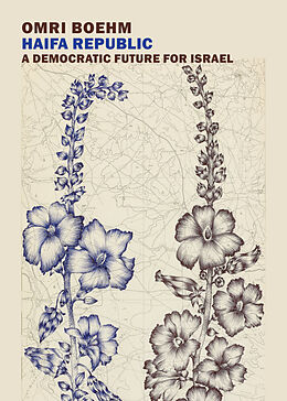 Couverture cartonnée Haifa Republic: A Democratic Future for Israel de Omri Boehm