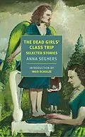E-Book (epub) The Dead Girls' Class Trip von Anna Seghers