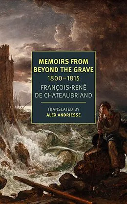 E-Book (epub) Memoirs from Beyond the Grave: 1800-1815 von François-Réne Chateaubriand