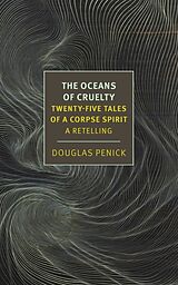 Couverture cartonnée The Oceans of Cruelty: Twenty-Five Tales of a Corpse-Spirit de Douglas J. Penick