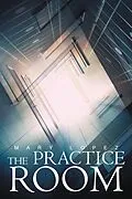 E-Book (epub) The Practice Room von Mary Lopez