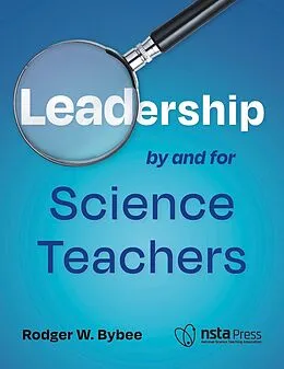 E-Book (epub) Leadership by and for Science Teachers von Rodger Bybee