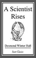 E-Book (epub) A Scientist Rises von Desmond Winter Hall