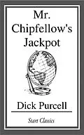E-Book (epub) Mr. Chipfellow's Jackpot von Dick Purcell