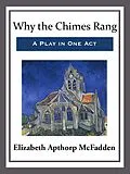 E-Book (epub) Why the Chimes Rang: A Play in One Act von Elizabeth Apthorp McFadden