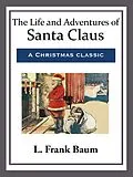 E-Book (epub) The Life and Adventures of Santa Claus von L. Frank Baum