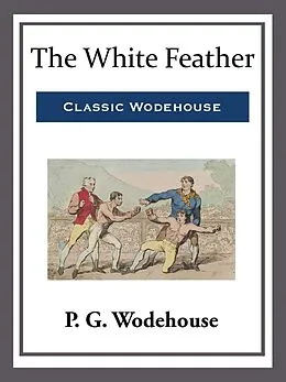 E-Book (epub) The White Feather von P. G. Wodehouse
