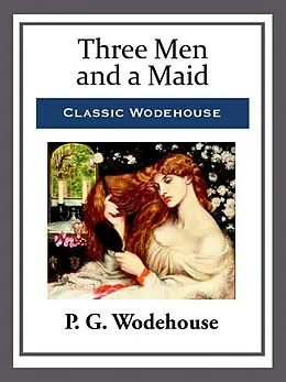 E-Book (epub) Three Men and a Maid von P. G. Wodehouse