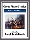 E-Book (epub) Great Pirate Stories von Joseph Lewis French