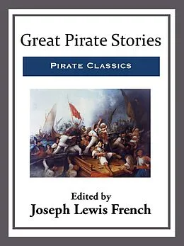 E-Book (epub) Great Pirate Stories von Joseph Lewis French