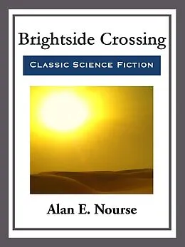 E-Book (epub) Brightside Crossing von Alan E. Nourse