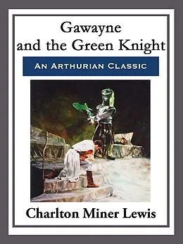E-Book (epub) Gawayne and the Green Knight von Charlton Miner Lewis