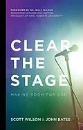 E-Book (pdf) Clear the Stage von Scott Wilson