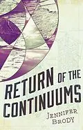 E-Book (epub) Return of the Continuums von Jennifer Brody