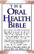 Fester Einband The Oral Health Bible von Michael Bonner, Earl L Mindell