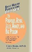 Fester Einband User's Guide to Propolis, Royal Jelly, Honey, and Bee Pollen von Ph.D., C. Leigh Broadhurst