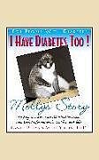 Fester Einband I Have Diabetes Too! von Camille R. Dorian, Moshe Shifrine