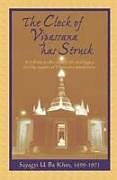 Couverture cartonnée The Clock of Vipassana Has Struck: A tribute to the saintly life and legacy of a lay master of Vipassana meditation de S. N. Goenka, Sayagyi U. Ba Khin