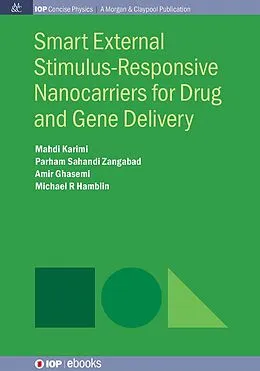 E-Book (epub) Smart External Stimulus-Responsive Nanocarriers for Drug and Gene Delivery von Mahdi Karimi, Parham Sahandi Zangabad, Amir Ghasemi