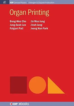 E-Book (epub) Organ Printing von Jung-Seob Lee, Jung-Seob Lee, Falguni Pati