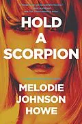 E-Book (epub) Hold a Scorpion von Melodie Johnson-Howe
