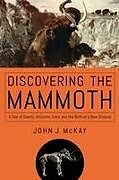 Couverture cartonnée Discovering the Mammoth de John J McKay