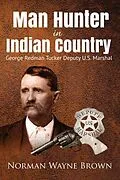 E-Book (epub) Man Hunter in Indian Country von Norman Wayne Brown