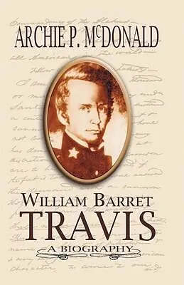 ePUB William Barrett Travis von Archie P McDonald